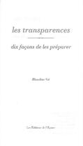 Couverture du livre « Les transparences, dix façons de les préparer » de Blandine Vie aux éditions Epure
