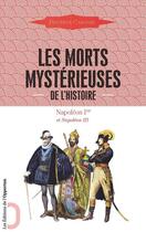 Couverture du livre « Les morts mystérieuses de l'histoire ; rois, reines et princes français, de Charlemagne à Napoléon III » de Augustin Cabanes aux éditions Les Editions De L'opportun