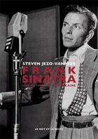 Couverture du livre « Frank Sinatra ; une mythologie americaine » de Steven Jezo-Vannier aux éditions Le Mot Et Le Reste