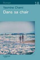 Couverture du livre « Dans sa chair » de Chami Yasmine aux éditions Feryane