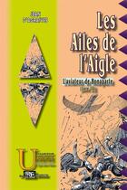 Couverture du livre « L'aviateur de Bonaparte Tome 3 : les ailes de l'aigle » de Jean D' Agraives aux éditions Prng