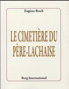 Couverture du livre « Le cimetiere du pere-lachaise » de Roch Eugene aux éditions Berg International