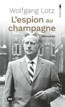 Couverture du livre « L'espion au champagne : Mémoires d'un maître-espion du Mossad » de Wolfgang Lotz aux éditions Nouveau Monde