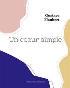 Couverture du livre « Un coeur simple » de Gustave Flaubert aux éditions Hesiode