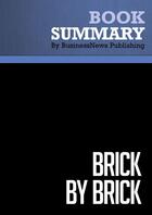 Couverture du livre « Brick by Brick : Review and Analysis of Robertson and Breen's Book » de Businessnews Publish aux éditions Business Book Summaries