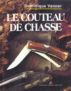 Couverture du livre « Le Couteau De Chasse » de D.Venner aux éditions Crepin Leblond