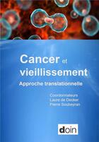 Couverture du livre « Cancer et vieillissement - approche translationnelle » de Pierre Soubeyran et Laure De Decker aux éditions Doin