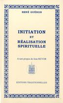 Couverture du livre « Initiation et réalisation spirituelle » de Rene Guenon aux éditions Traditionnelles