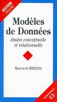 Couverture du livre « Modèles de données ; études conceptuelle et relationnelle » de Bertrand Bisson aux éditions Economica