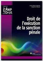 Couverture du livre « Droit de l'exécution de la sanction pénale » de Annie Beziz-Ayache et Delphine Boesel aux éditions Wolters Kluwer