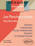 Couverture du livre « LES PLANCHES COURBES YVES BONNEFOY ; DANS LE LEURRE DES MOTS ; LA MAISON NATALE » de Jacobee Jacobee aux éditions Ellipses Marketing