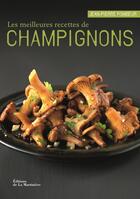 Couverture du livre « Les meilleures recettes de champignons » de Jean-Pierre Fombeur aux éditions La Martiniere Saveurs