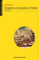 Couverture du livre « Seigneurs et paysans en france, 1600-1793 » de Jean Gallet aux éditions Editions Ouest-france