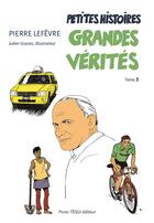 Couverture du livre « Petites histoires, grandes vérités Tome 3 » de Pierre Le Fèvre aux éditions Tequi