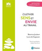 Couverture du livre « Retrouver sens et envie au travail » de Arrive Jean-Yves et Louis De Sagazan et Beatrice Joubert aux éditions Pearson