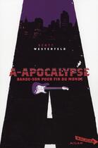 Couverture du livre « A-apocalypse ; bande-son pour fin du monde » de Westerfeld-S aux éditions Milan