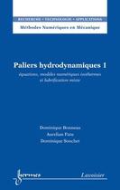 Couverture du livre « Paliers hydrodynamiques 1 : équations, modèles numériques isotHERMES SCIENCE et lubrification mixte » de Dominique Bonneau et Dominique Souchet et Aurelian Fatu aux éditions Hermes Science Publications