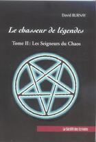 Couverture du livre « Le Chasseur De Legendes » de David Burnay aux éditions Societe Des Ecrivains