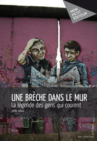 Couverture du livre « Une brèche dans le mur » de Joelle Adani aux éditions Mon Petit Editeur