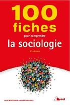 Couverture du livre « 100 fiches pour comprendre la sociologie (8e édition) » de Marc Montousse et Gilles Renouard aux éditions Breal