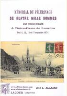 Couverture du livre « Mémorial du pèlerinage de quatre mille hommes du Rouergue à Notre-Dame de Lourdes » de Abbe Alazard aux éditions Lacour-olle
