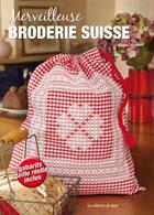 Couverture du livre « Merveilleuse broderie suisse » de Magia Di Punti aux éditions De Saxe