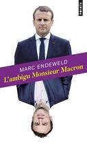 Couverture du livre « L'ambigu monsieur Macron » de Marc Endeweld aux éditions Points