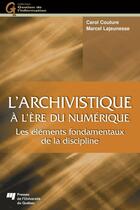 Couverture du livre « L'archivistique à l'ère du numérique » de Carol Couture et Marcel Lajeunesse aux éditions Presses De L'universite Du Quebec