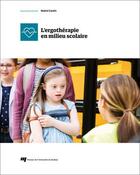 Couverture du livre « L'ergothérapie en milieu scolaire » de Noemi Cantin et Collectif aux éditions Pu De Quebec