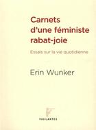 Couverture du livre « Carnets d'une feministe rabat-joie - essais sur la vie quotidienne. traduit par madeleine stratford » de Presses De L'Univers aux éditions Pu De Montreal