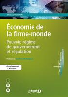 Couverture du livre « Économie de la firme-monde ; pouvoir, régime de gouvernement et régulation » de Virgile Chassagnon aux éditions De Boeck Superieur