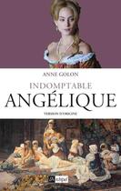 Couverture du livre « Indomptable Angélique » de Anne Golon aux éditions Archipel