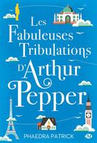 Couverture du livre « Les fabuleuses tribulations d'Arthur Pepper » de Phaedra Patrick aux éditions Milady