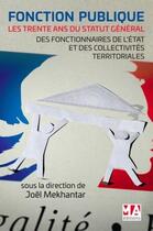 Couverture du livre « Fonction publique ; les trente ans du statut général » de Joel Mekhantar et Collectif aux éditions Ma