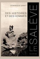 Couverture du livre « Le Salève ; des histoires et des hommes » de Dominique Ernest aux éditions Slatkine