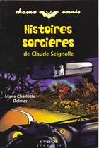 Couverture du livre « Histoires Sorcieres De Claude Seignolle » de Marie-Charlotte Delmas aux éditions Syros