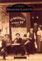 Couverture du livre « Maisons-Laffitte » de Jacques Barreau aux éditions Editions Sutton