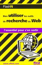 Couverture du livre « Bien Utiliser Les Moteurs De Recherche Sur Le Web » de C Cue aux éditions First Interactive