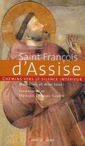 Couverture du livre « Saint François d'Assise ; chemins vers le silence intérieur ; mon Dieu et mon tout ! » de Delmas-Goyon Fran. aux éditions Parole Et Silence