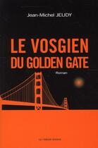 Couverture du livre « Le vosgien du Golden Gate » de Jean-Michel Jeudy aux éditions Le Verger