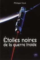 Couverture du livre « Étoiles noires de la guerre froide » de Philippe Coue aux éditions Edite