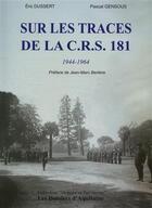 Couverture du livre « Sur les traces de la C.R.S. 181 » de Eric Dussert et Pascal Gensous aux éditions Dossiers D'aquitaine