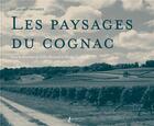 Couverture du livre « Les paysages du cognac » de Collectif/Guillard aux éditions Francois Baudez