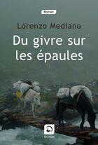 Couverture du livre « Du givre sur les épaules » de Lorenzo Mediano aux éditions Editions De La Loupe