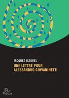 Couverture du livre « Une lettre pour Alessandro Giovaninetti » de Jacques Issorel aux éditions Trabucaire