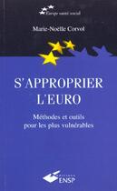 Couverture du livre « S'Approprier L'Euro ; Methodes Et Outils Pour Les Plus Vulnerables » de Marie-Noelle Corvol aux éditions Ehesp