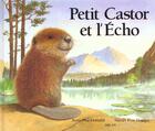 Couverture du livre « Petit Castor Et L'Echo » de Amy Mac Donald aux éditions Milan