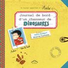 Couverture du livre « Journal de bord d'un chasseur de dinosaures » de Nancy Guilbert et Severine Duchesne aux éditions Circonflexe