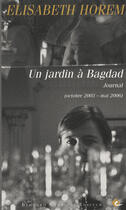 Couverture du livre « Un jardin à Bagdad ; octobre 2003 - mai 2006 » de Elisabeth Horem aux éditions Bernard Campiche