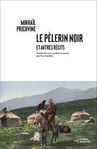 Couverture du livre « Le pélerin noir et autres récits » de Mikhail Prichvine aux éditions Noir Sur Blanc